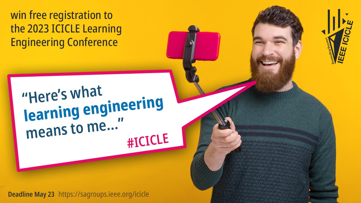 Free registration for the ICICLE Learning Engineering Conference (Jul 24-26)? Submit a video of what learning engineering means to you.  Videos will be judged on their relevance, creativity, and likes/shares. Post online using #ICICLE before 23 May. Go to buff.ly/3A21mSq