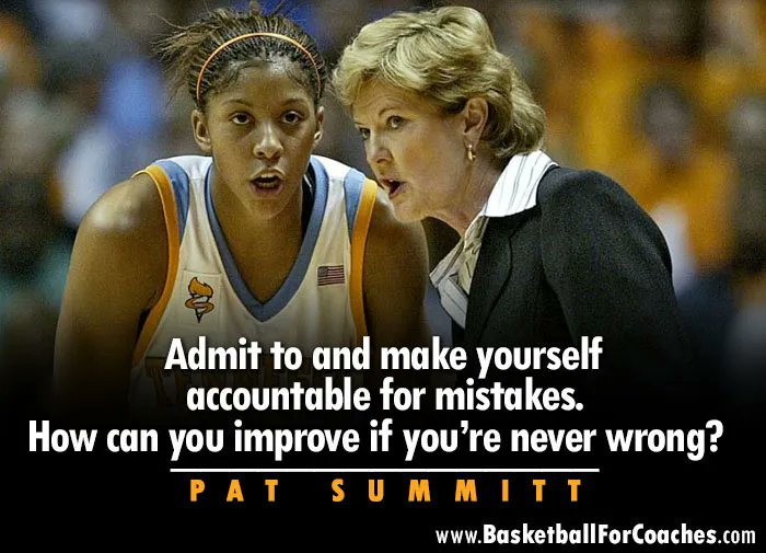 BballCoachMac's tweet photo. "Admit to and make yourself accountable for mistakes.

How can you improve if you’re never wrong?"

– Pat Summitt https://t.co/hTxYuwprJm