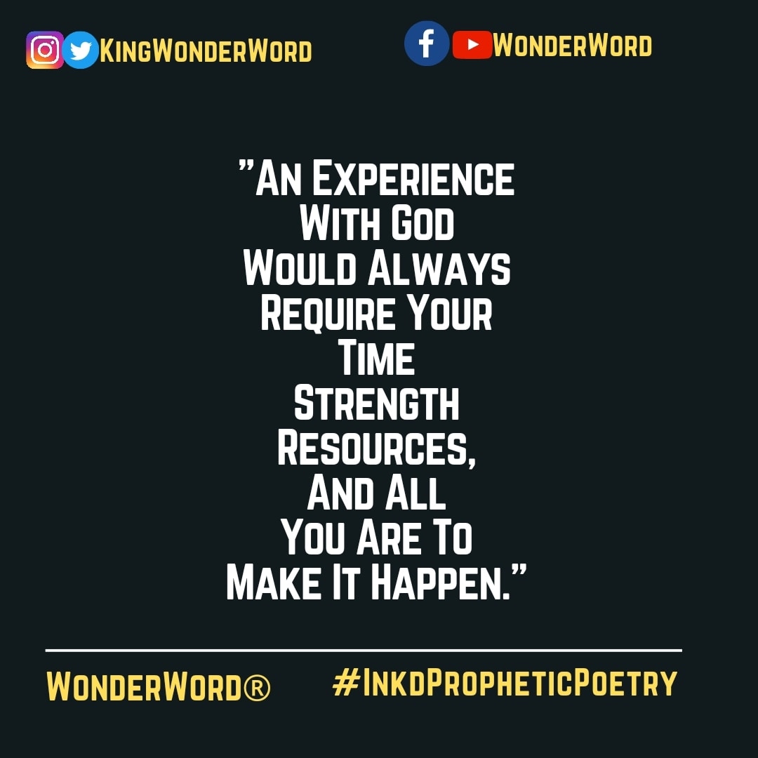 The experience of Knowing God requires time, and everything we are. Just like the scriptures say, thou shalt Love the Lord your God with all thy strength, mind , heart, might(paraphrase mine).
#KnowingGod 
#WonderWord