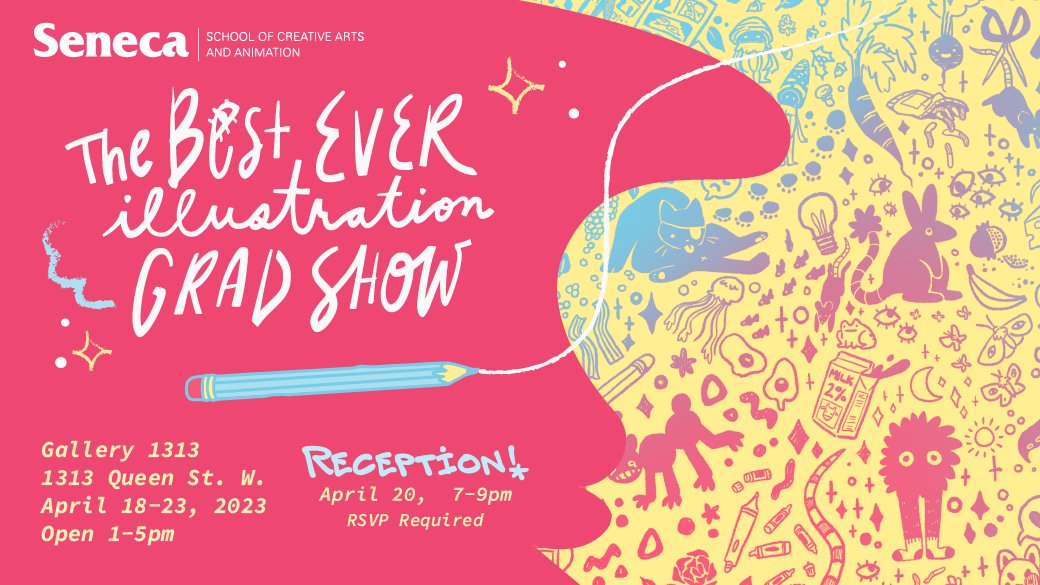 Seneca College Illustration Students @ Gallery 1313 April 18-23 .. g1313.org