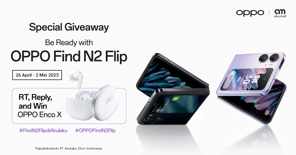 ✨OPPO Find N2 Flip kasih Giveaway Enco X✨

Hari ini Mimin &amp; OPPO mau giveaway 1 buah Enco X🤩 

Caranya:
1. FOLLOW <a href="/akulakuID/">Akulaku Indonesia</a> &amp; <a href="/OPPOIndonesia/">OPPO Indonesia</a>
2. RT &amp; LIKE tweet ini
3. REPLY "Be ready with Find N2 Flip"
4. Gunakan #FindN2FlipdiAkulaku #OPPOFindN2Flip

Good luck, ALovers‼️