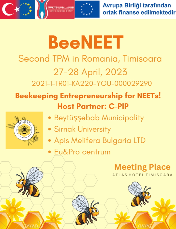Beekeeping Entrepreneurship for NEETs! The second transnational meeting of our project will be held in Timisoara, Romania on 27-28 April 2023, hosted by C-PIP.
<a href="/ulusalajans/">Türkiye Ulusal Ajansı 🇹🇷 Turkish NA</a> 
<a href="/habipasan73/">HABİP AŞAN</a>