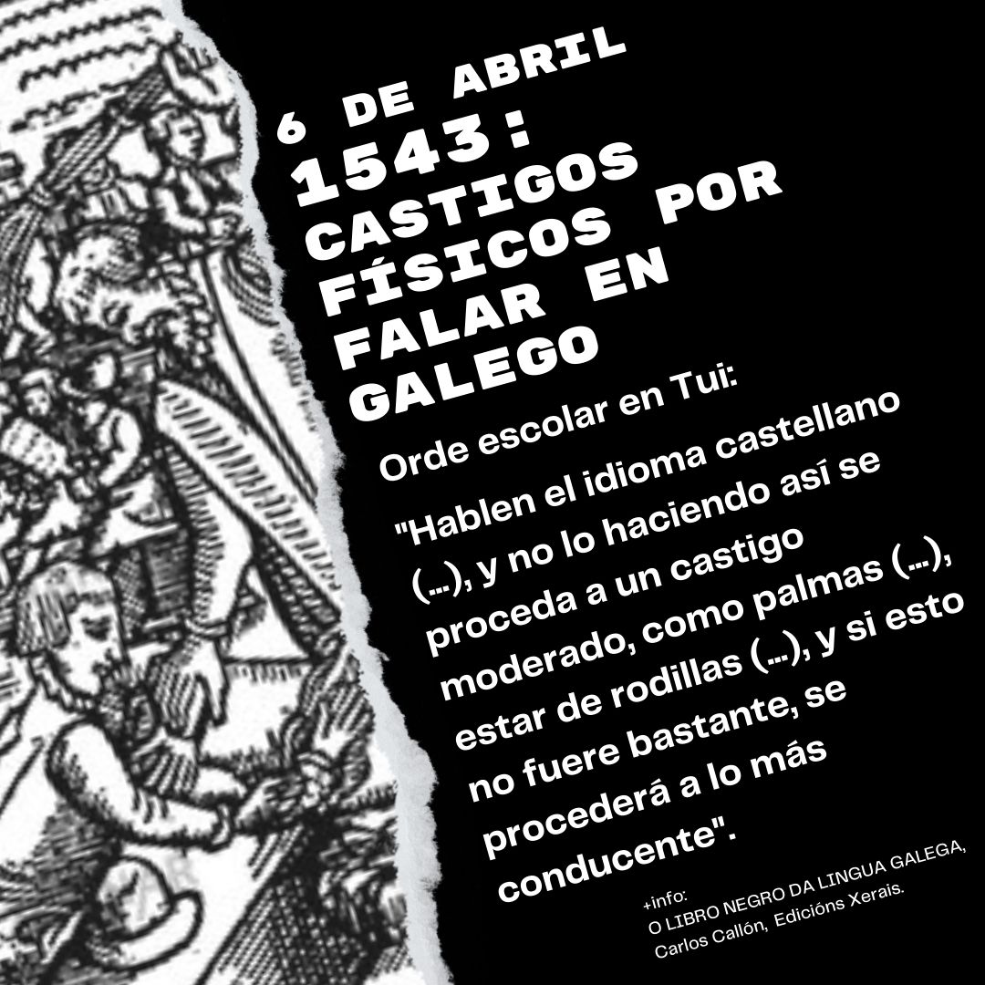 Podemos datar nun día coma hoxe de 1543 o regulamento escolar máis antigo da Galiza e da Península que explica como bater na rapazada que fale a súa lingua propia nas aulas.

480 anos xustos. Non esquezamos. 

Reparemos a inxustiza. Falemos.

#Olibronegrodalinguagalega #fíoLNLG