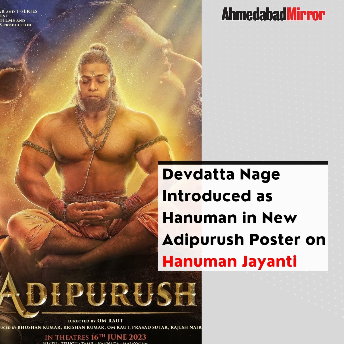 ahmedabadmirror's tweet photo. Devdatta Nage introduced as Hanuman in new Adipurush poster on Hanuman Jayanti

#Adipurush #DevdattaNage #Devdatta #NageJayanti #new #vira  #ahmedabadmirror #ahmedabadmirrorofficial #newspaper #breakingnews #englishnewspaper #ahmedabad #gujarat #india #trending #facebook https://t.co/jITmedQCzY