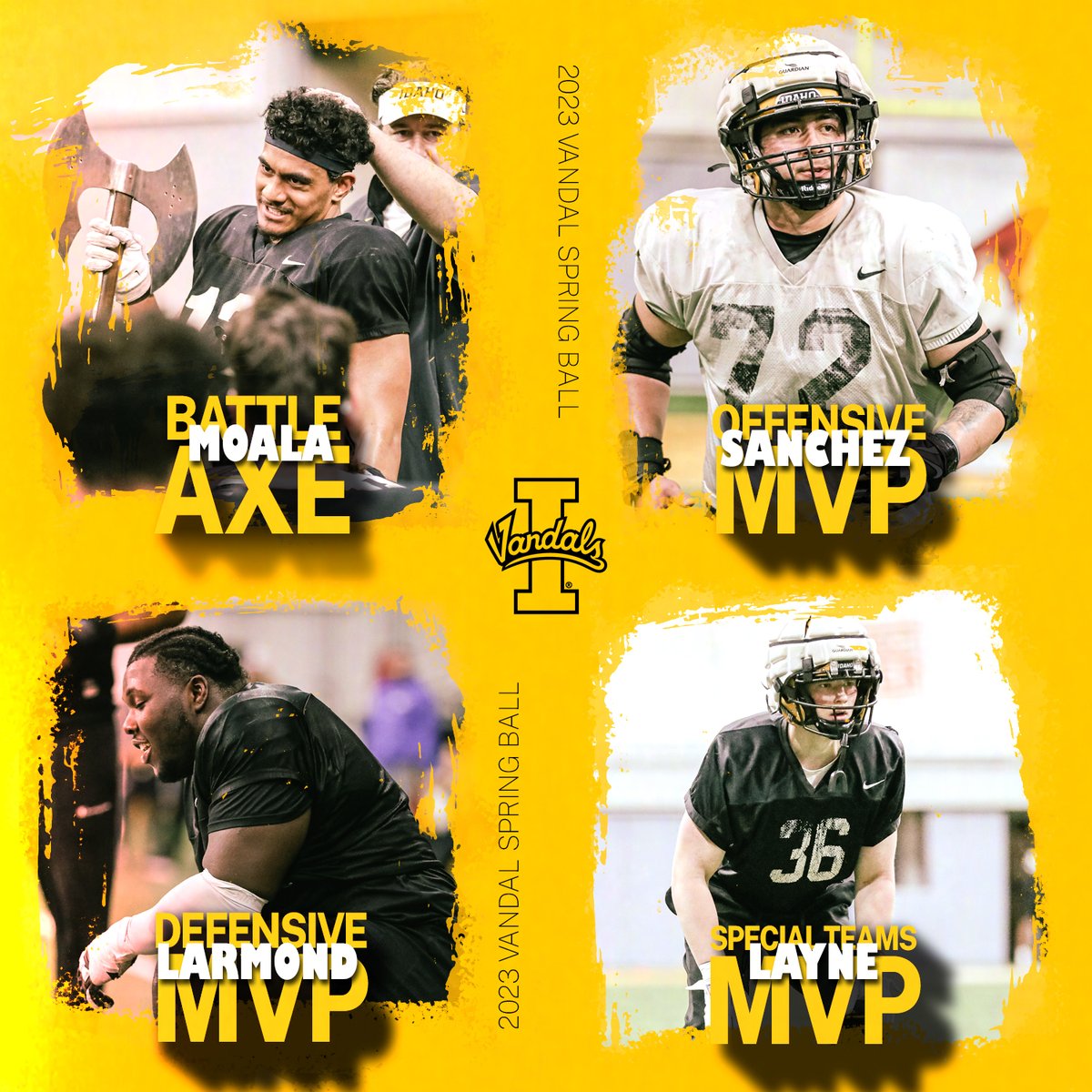 Idaho Football (@vandalfootball) on Twitter photo On the eve of practice five, here are our practice four award winners!
<a href="/PaulMoala/">Paul Moala</a> ➡️🪓
<a href="/ElijahSanch2323/">Eli Sancho</a> ➡️ Offensive MVP
<a href="/JahkariLarmond/">Jahkari</a> ➡️Defensive MVP
<a href="/DylanLayne4/">Dylan Layne</a> ➡️Special Teams MVP
Back at in the morning!
#GoVandals On the eve of practice five, here are our practice four award winners!
<a href="/PaulMoala/">Paul Moala</a> ➡️🪓
<a href="/ElijahSanch2323/">Eli Sancho</a> ➡️ Offensive MVP
<a href="/JahkariLarmond/">Jahkari</a> ➡️Defensive MVP
<a href="/DylanLayne4/">Dylan Layne</a> ➡️Special Teams MVP
Back at in the morning!
#GoVandals