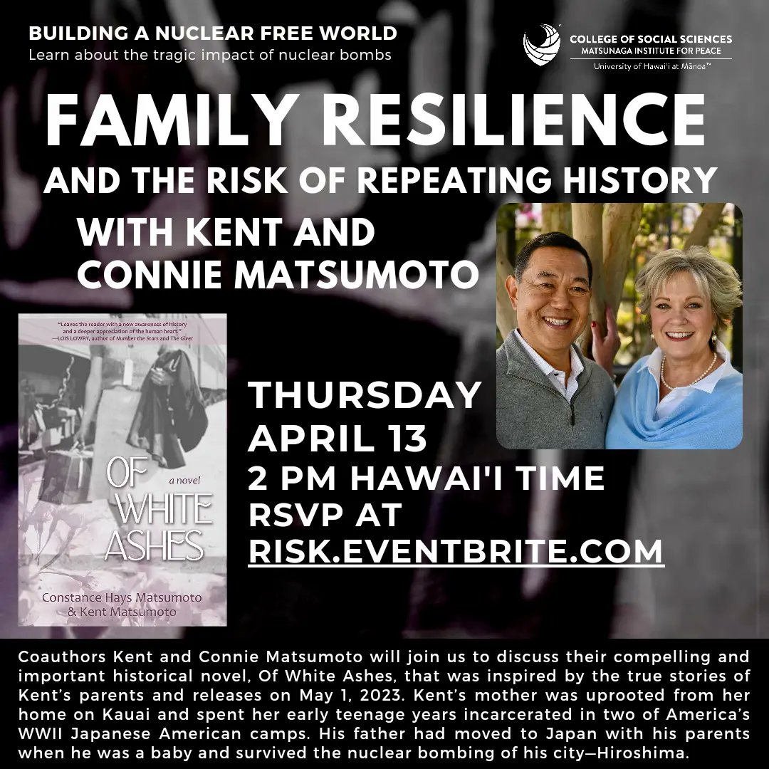 Join us Thursday, April 13 at 2 PM Hawai‘i time for our Building A Nuclear Free World talk story on "Family Resilience and The Risk of Repeating History" with Kent and Connie Matsumoto

Register at risk.eventbrite.com

#MatsunagaInstitute #WhatMovesYou