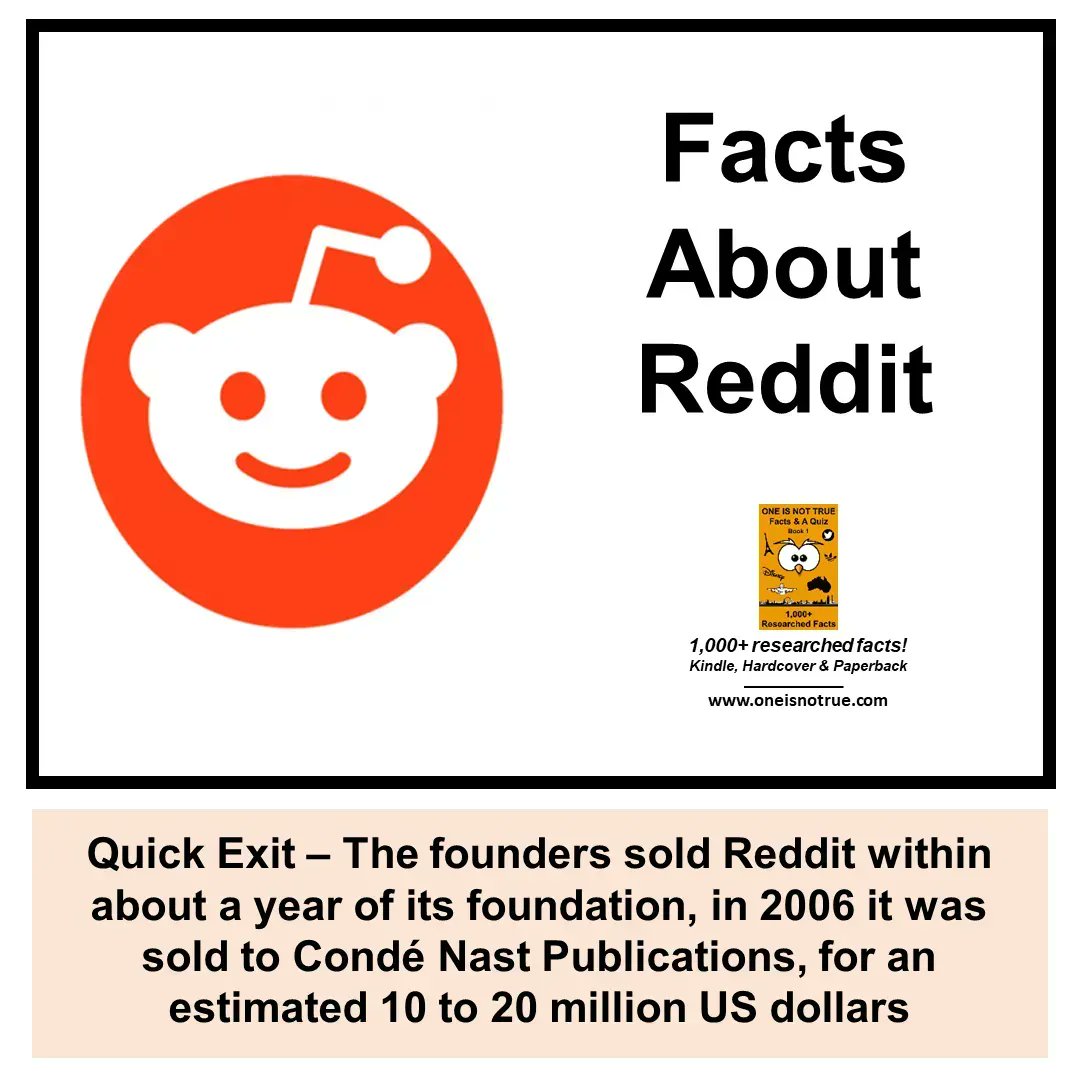 oneisnottrue's tweet photo. 10 #Facts About #Reddit - #QuickExit

The founders sold Reddit within about a year of its foundation, in #2006 it was sold to #CondéNast for an estimated 10 to 20 million US dollars

Over 1,000+ researched facts, more here - https://t.co/pMDhfnBH6H https://t.co/HLpl3aSDRO
