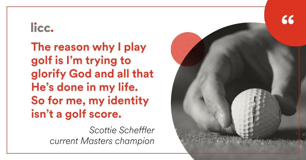 We shared this quote in <a href="/Liccltd/">LICC</a> Church Leaders' Facebook group last week. With the Masters at Augusta starting today I am struck again by it. Scottie Scheffler is world number one at the moment. But he knows he does his work to glorify God and he's confident his identity is Him.
