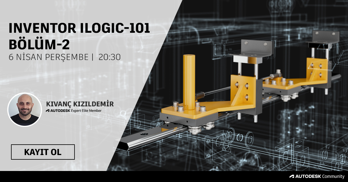 AutodeskTR's tweet image. "Inventor iLogic-101 Bölüm-2” webinarımız, 6 Nisan Perşembe 20:30'da Kıvanç Kızıldemir'in sunumuyla gerçekleşecektir. Kayıt olmak için bit.ly/3ZAfT21 #autodeskinventor