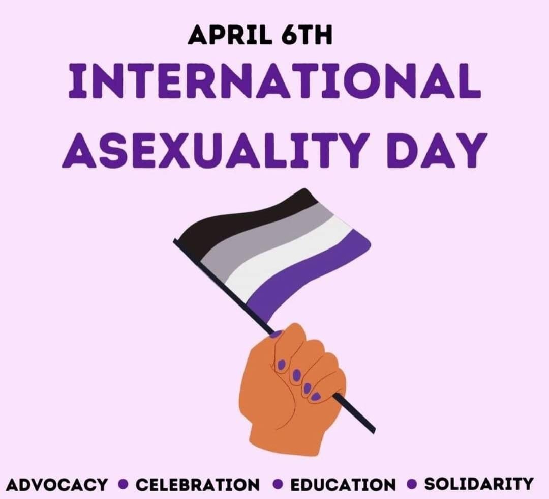 April 6th International Asexuality Day 

#InternationalAsexualityDay
