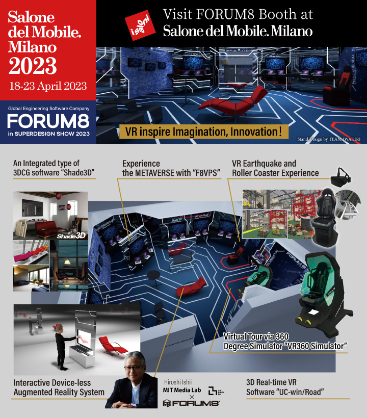FORUM8_World's tweet photo. 🇮🇹Exhibit at Salone del Mobile.Milano 2023 following last year.
Collaborates with Prof. Ishii of MIT Media Lab. and Tecno's furniture! Hiroshi Ishii X FORUM8 "XDS:XR Display System"
Exhibit Theme: "VR inspire Imagination, Innovation!"
#forum8 #F8VPS #design #Italy #shade3d https://t.co/e78UZoN2oy