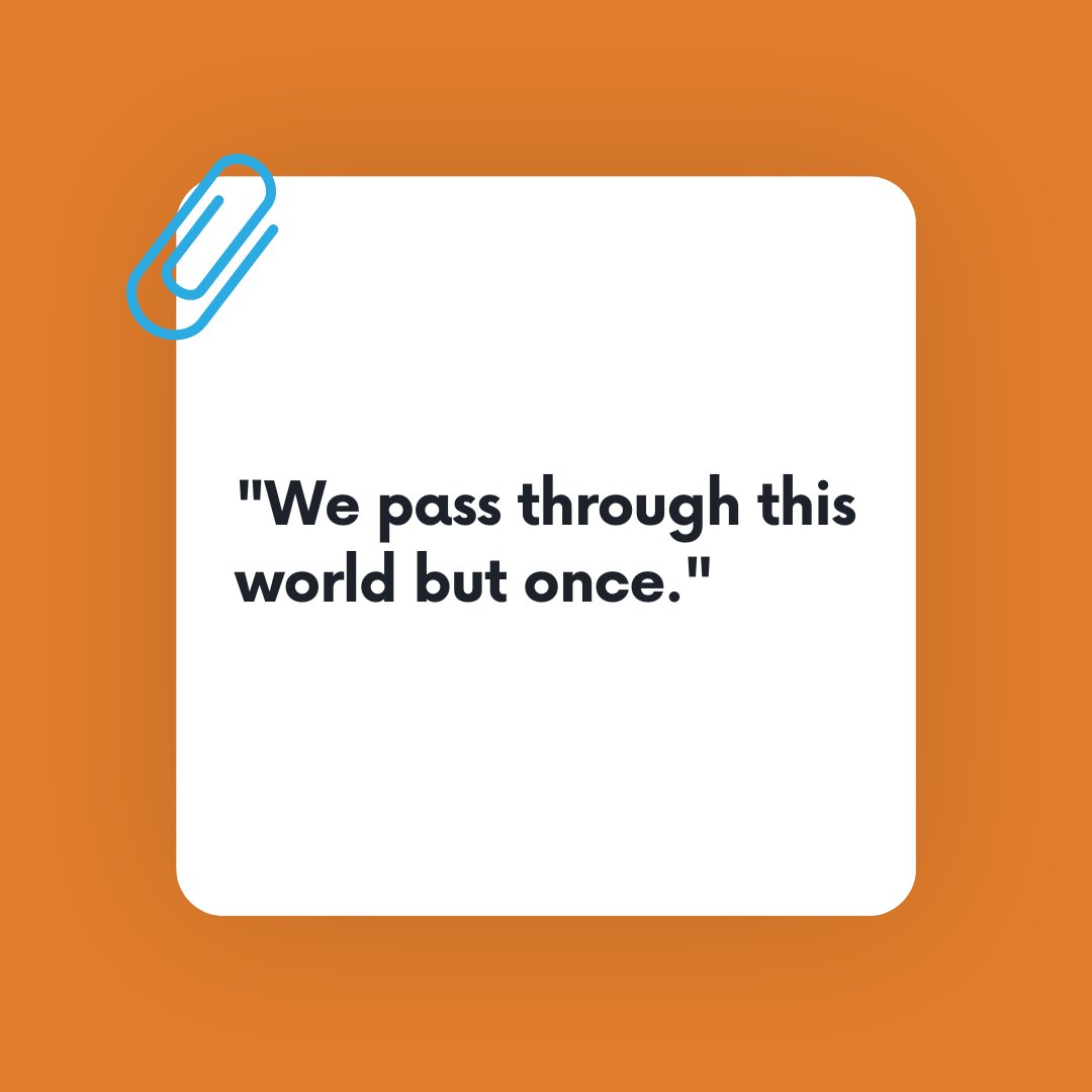 'We pass through this world but once.'

#quote
#quoteaboutlife
#life
#motivation
#truthaboutlife