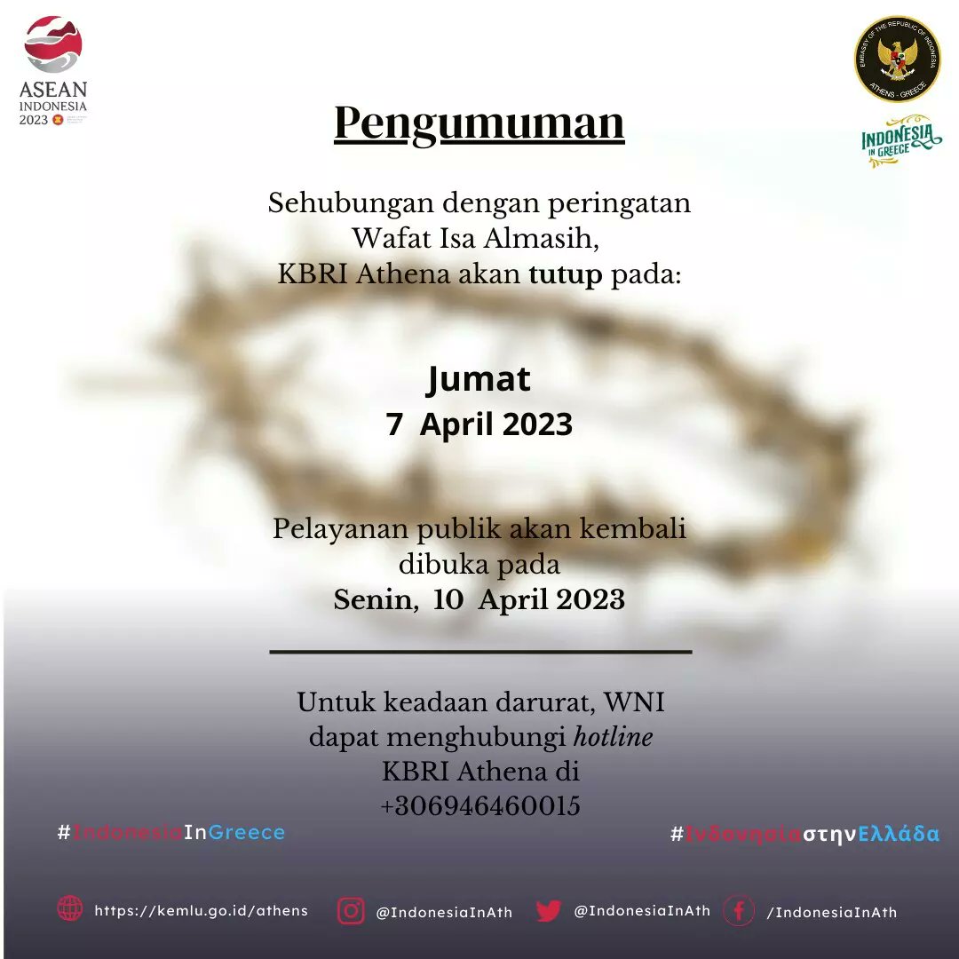 indonesiainath's tweet image. Pengumuman: KBRI Athena tutup 7 April 2023 (Wafat Isa Almasih)

ANNOUNCEMENT: The Embassy of Indonesia in Athens will close its services on Friday, 7 April 2023 (Good Friday)

#ΙνδονησίαστηνΕλλάδα
#IndonesiainGreece
#IndonesiainAthens
#KBRIAthena