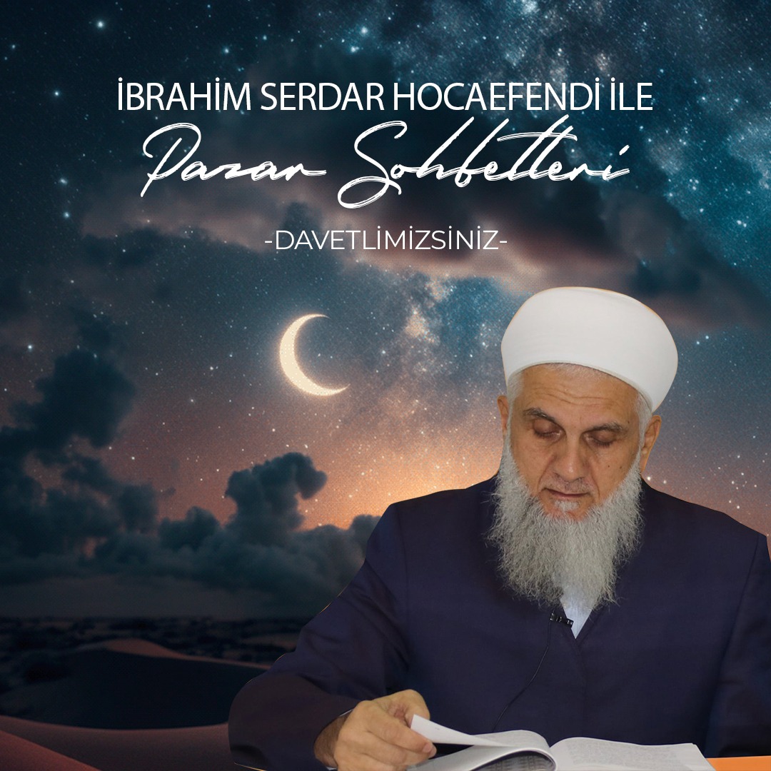 İbrahim Serdar Hocamız ile Pazar Günü Sabah Namazına Müteakip Hatmi Şerif ve Sohbetlerine Davetlisiniz..

Not: Sabah Namazı Güneşe 20 Dakika Kaladır.  

Adres: Örnek Mah. Erzurum Kongre Cad. 1389. Sk. No: 2/1 Esenyurt / Abdullah Şerif Mescidi  #çağrıvakfı #ibrahimserdarhocaefendi