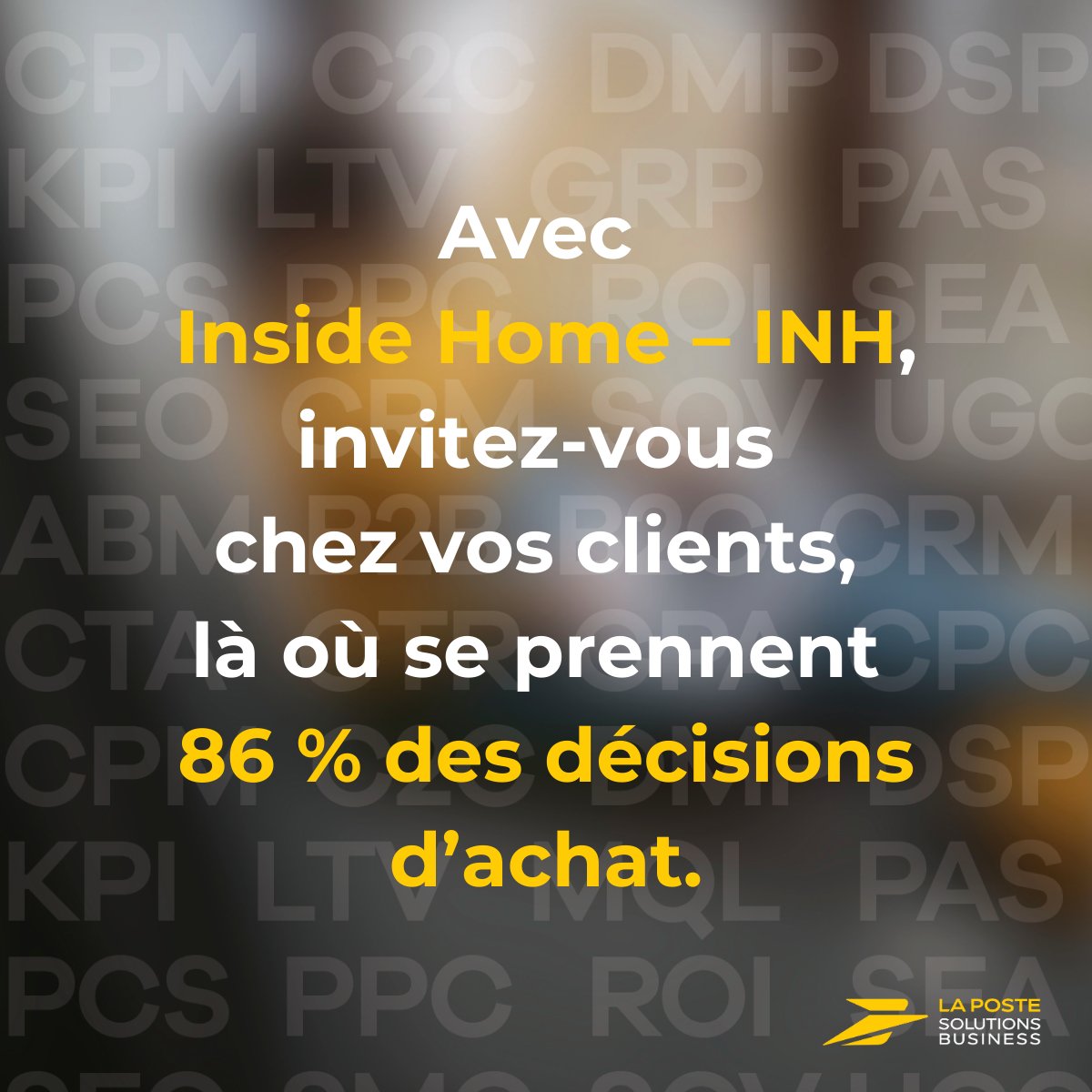 LaPosteBusiness's tweet photo. [Inside Home-INH]
Plus qu’un simple acronyme, #InsideHome INH est le synonyme d’une campagne #MixMarketing à domicile réussie, là où se prennent 86 % des décisions d’achat. 🏠
En savoir plus 👉🏻 https://t.co/alH7USUsNG  
#ExpérienceClient https://t.co/HBFqkFneaC