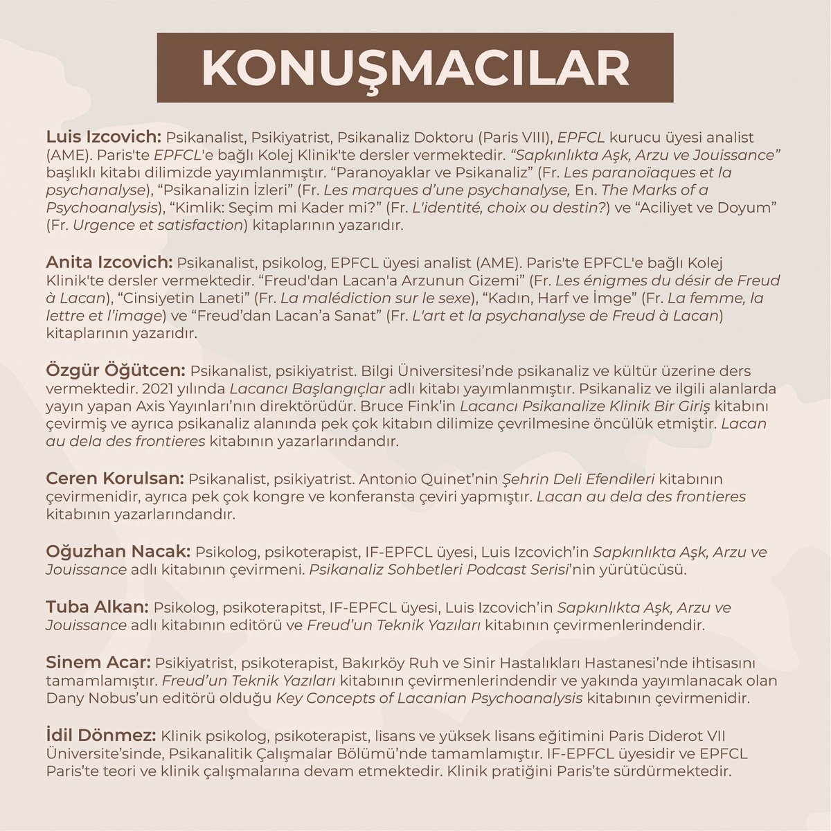 Arzu ve Kaygı başlıklı çalışma günümüzün programı belli oldu! Fransa’dan psikanalist Luis Izcovich ve Anita Izcovich’in katılacağı bu çalışma gününe hem yüz yüze hem de online katılım mümkündür. Fransızcadan Türkçeye ardıl çeviri olacaktır. Katılım bilgisi ve diğer detaylar👇