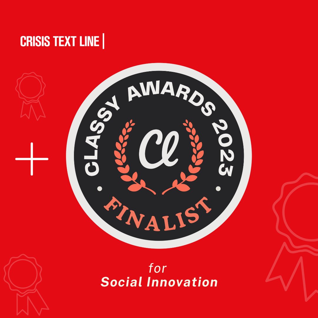 CrisisTextLine's tweet image. Today, we are excited to announce that Crisis Text Line is a top 50 finalist for the 2023 @Classy Awards — we are nominated for Social Innovation and the People's Choice Awards (which is determined by public vote)! Vote for Crisis Text Line here 📎 : awards.classy.org/finalists/ (1/2)