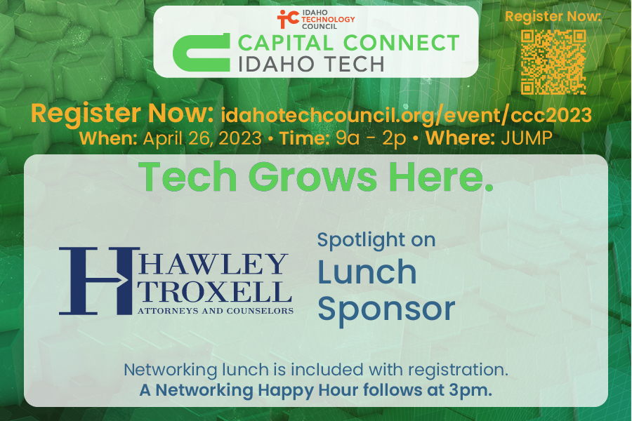 IDTechCouncil's tweet image. Capital Connect Conference 2023 is April 26.
Idaho Tech is business focused legal council. Tech Grows Here. 
Register Now:
hubs.la/Q01Jfv540

#idahotech #techgrowshere #technology #idaho #capitalconnect