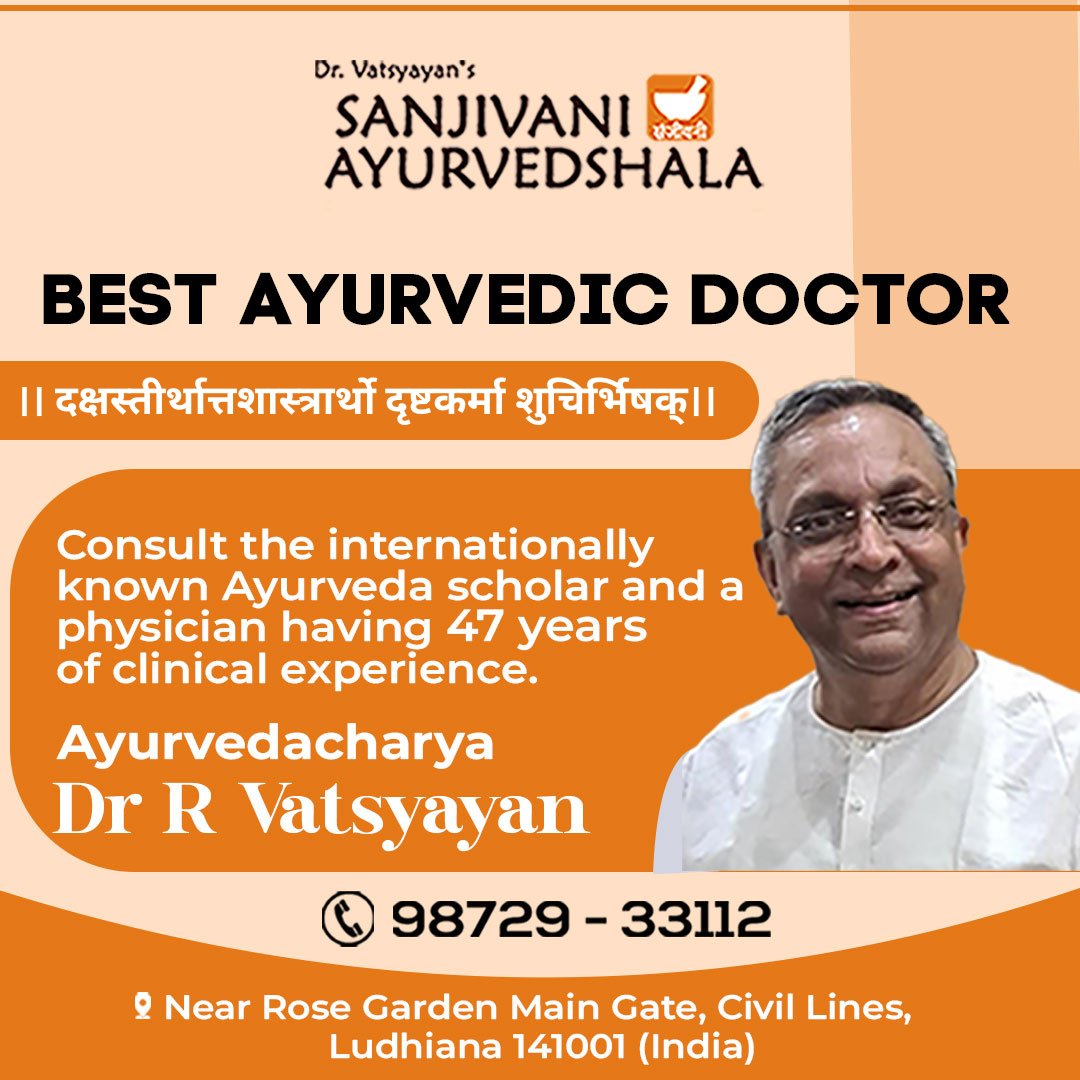 SanjivaniAyurv8's tweet image. BEST AYURVEDIC DOCTOR 
Consult the internationally known Ayurveda scholar and a physician having 47 years of clinical experience. Ayurvedacharya  
Dr R Vatsyayan  
SANJIVANI AYURVEDSHALA  
Contact: +91 9872933112  #drvatsyayan #sanjivaniayurvedshala #ayurveddoctor #punjab