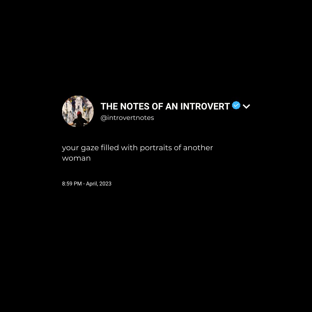 IntrovertNotes's tweet image. your gaze filled with portraits of another woman
#notes #writing #quotes #introvert