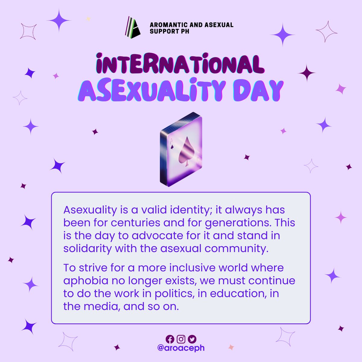 Happy International Asexuality Day! 

On this third annual International Asexuality Day (@IADofficial), Aromantic and Asexual Support PH continues to proudly raise and wave our flags as asexuals like we always do.

#IAD2023
#InternationalAsexualityDay