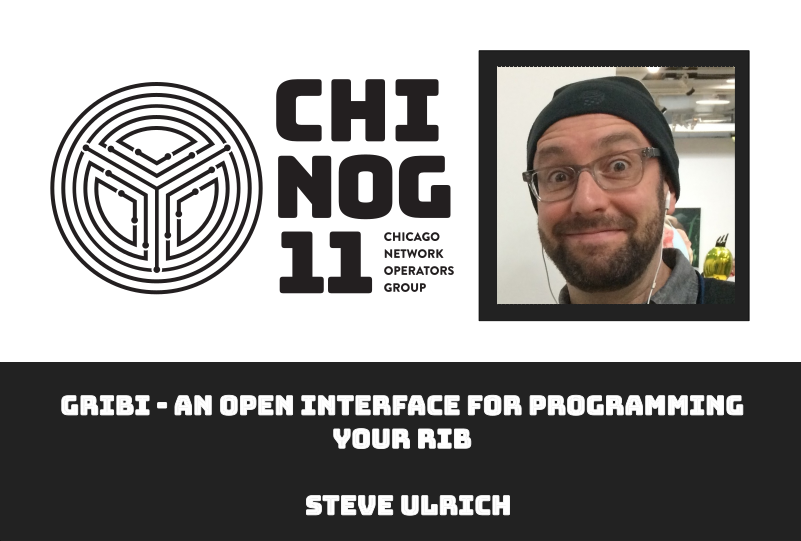 chinog.org (@_chinog_) on Twitter photo We are excited to announce <a href="/sulrich/">steve ulrich</a> as our next speaker, presenting on "gRIBI - an open interface for programming your RIB".
Register today at chinog.org/chi-nog-11/reg… and see the full agenda at chinog.org/chi-nog-11/age…
#chinog11 We are excited to announce <a href="/sulrich/">steve ulrich</a> as our next speaker, presenting on "gRIBI - an open interface for programming your RIB".
Register today at chinog.org/chi-nog-11/reg… and see the full agenda at chinog.org/chi-nog-11/age…
#chinog11