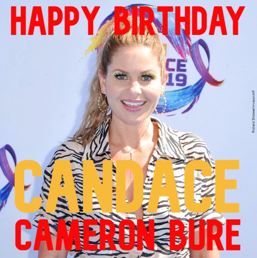  HAPPY BIRTHDAY! Candace Cameron Bure turns 4 7 today. 