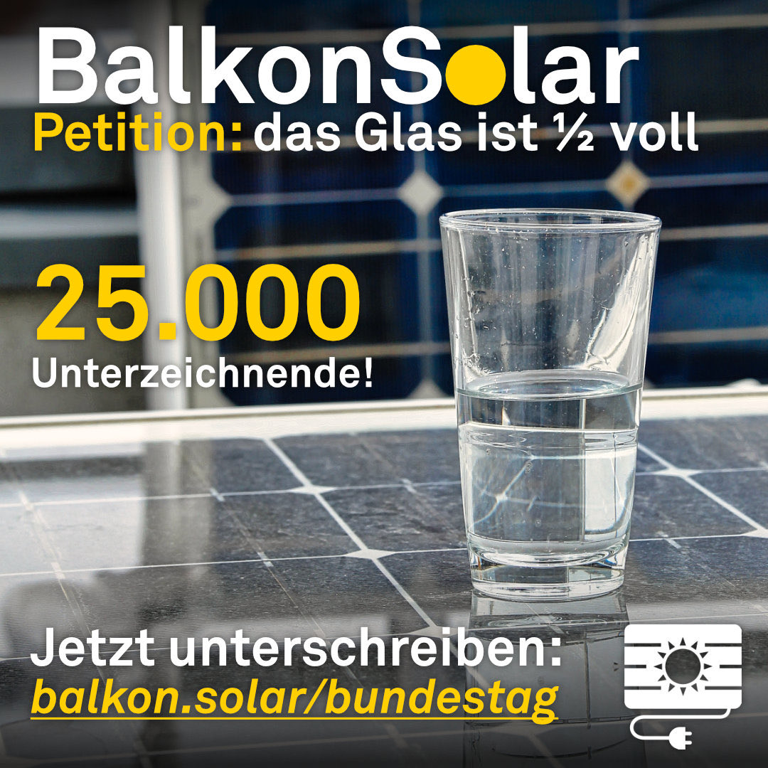 😎 nach 7 Tagen hat unsere #Balkonsolar #Petition25.000 Unterzeichnende!

🥳 yeah!

🙏 Allen Beteiligten vielen Dank!

🥃 Aber das Glas ist nur ½ voll, daher brauchen wir noch Unterschriften!

📝 zum unterschreiben: epetitionen.bundestag.de/content/petiti…

ℹ️ Mehr Infos: balkon.solar/news/2023/01/3…