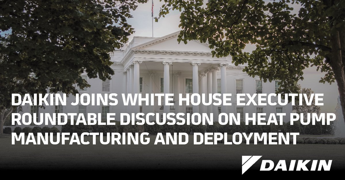 DaikinApplied's tweet photo. This week, Daikin joined a white house executive roundtable discussion to discuss ways to expand the adoption of advanced heat pump technology in the U.S. https://t.co/hknjgdmDLF