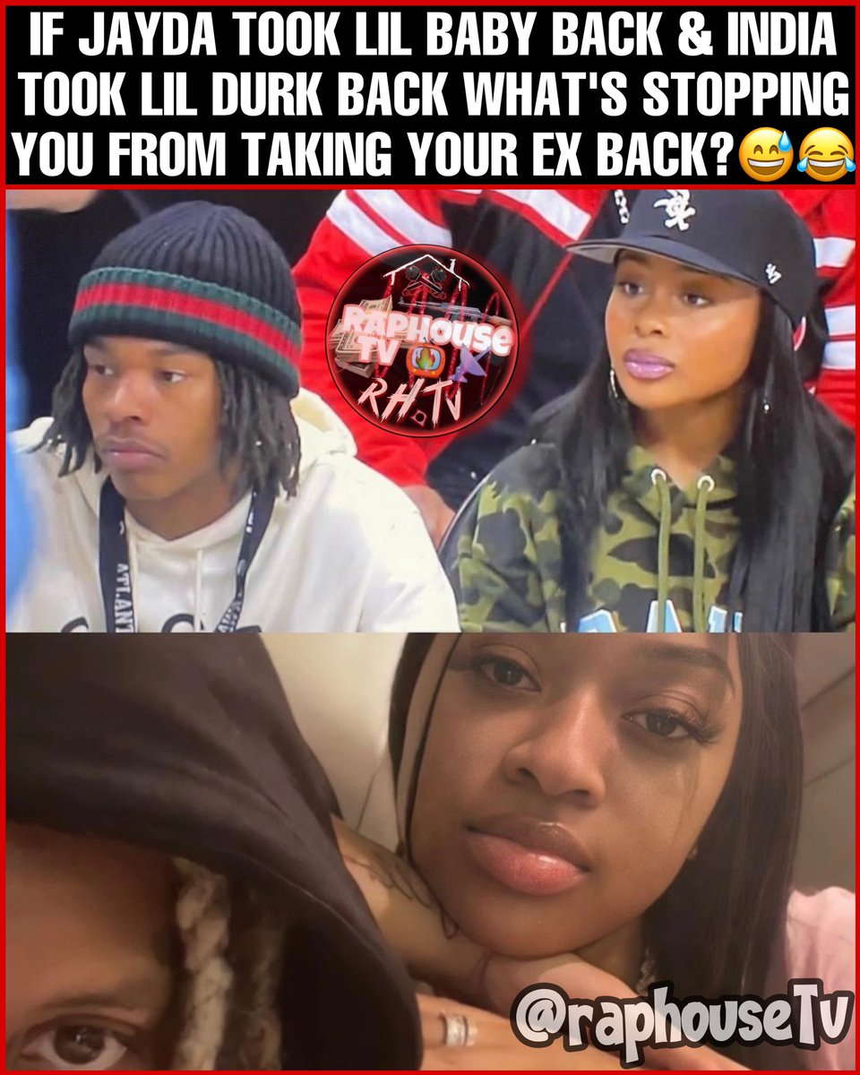 raphousetv2's tweet image. If Jayda Took Lil Baby Back &amp;amp; India Took Lil Durk Back What's Stopping You From Taking Your Ex Back?😅😂