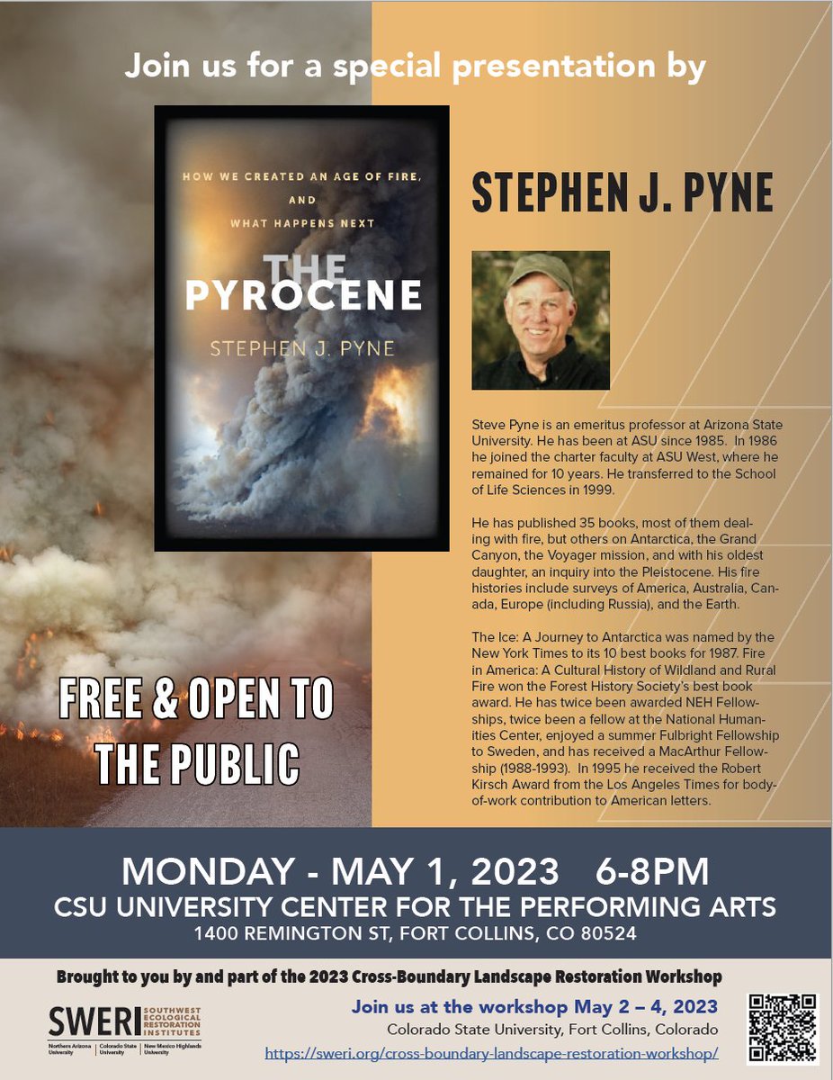 Kick off the Cross-Boundary Landscape Restoration Workshop  with a special presentation by Stephen Pyne, author of the Pyrocene. 

Monday, May 1st at the University Arts Center at Colorado State University.
Time: 6-8pm

Free and open to the public.
<a href="/ERI_NAU/">Ecological Restoration Institute</a>