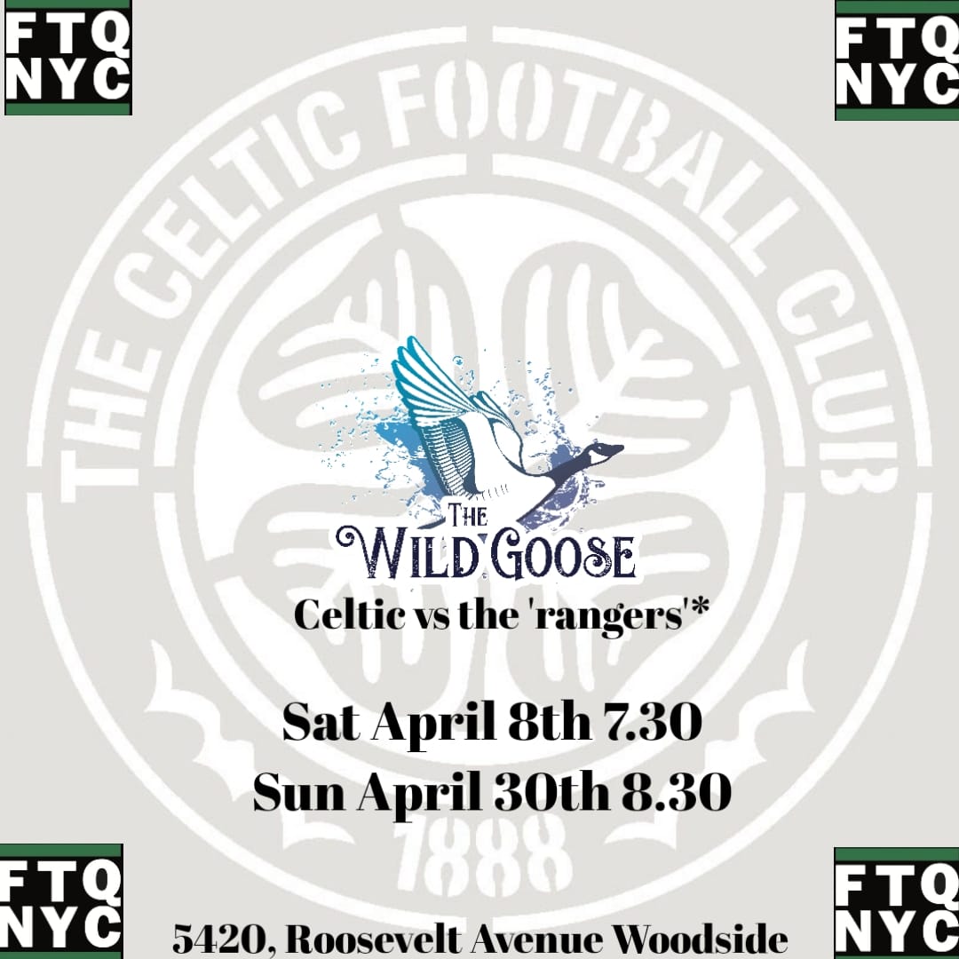 New York is green and white
Glasgow is green and white

Join our friends FTQ NYC at 7:30, this Saturday at the Wild Goose in Woodside