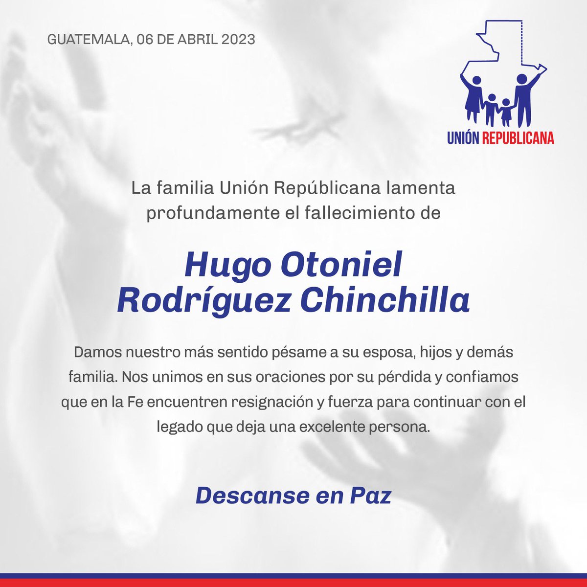 #NotaDeDuelo Unión Republicana lamenta el sensible fallecimiento ✝️ del  señor Diputado Hugo Otoniel Rodríguez Chinchilla, damos nuestro mas sentido pesame a su esposa, hijos y demás familia.