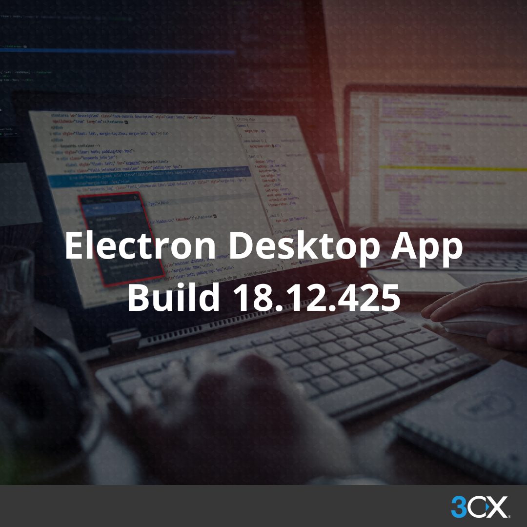 3CX's tweet photo. V18 Update 7 Windows Electron App, build number 18.12.425 is now available.

Read this blog post for instructions on how to download the update for Windows and Mac Electron. 
Installing 3CX as a native app (PWA) is still the preferred option.

➡️ https://t.co/es2MGyF9qJ https://t.co/cGYKWsybA0
