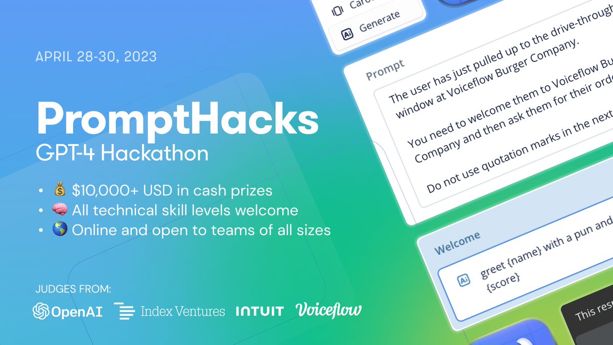 Announcing #PromptHacks23 🚀🚀🚀

Online GPT-4 hackathon with a $10,000 USD cash prize pool taking place April 28-30!

Participants of all skill levels are welcome - we have 250 spots available. Judges from <a href="/OpenAI/">OpenAI</a>, <a href="/Intuit/">Intuit</a> , <a href="/IndexVentures/">Index Ventures</a> and <a href="/VoiceflowHQ/">Voiceflow</a> !

Link in thread 👇