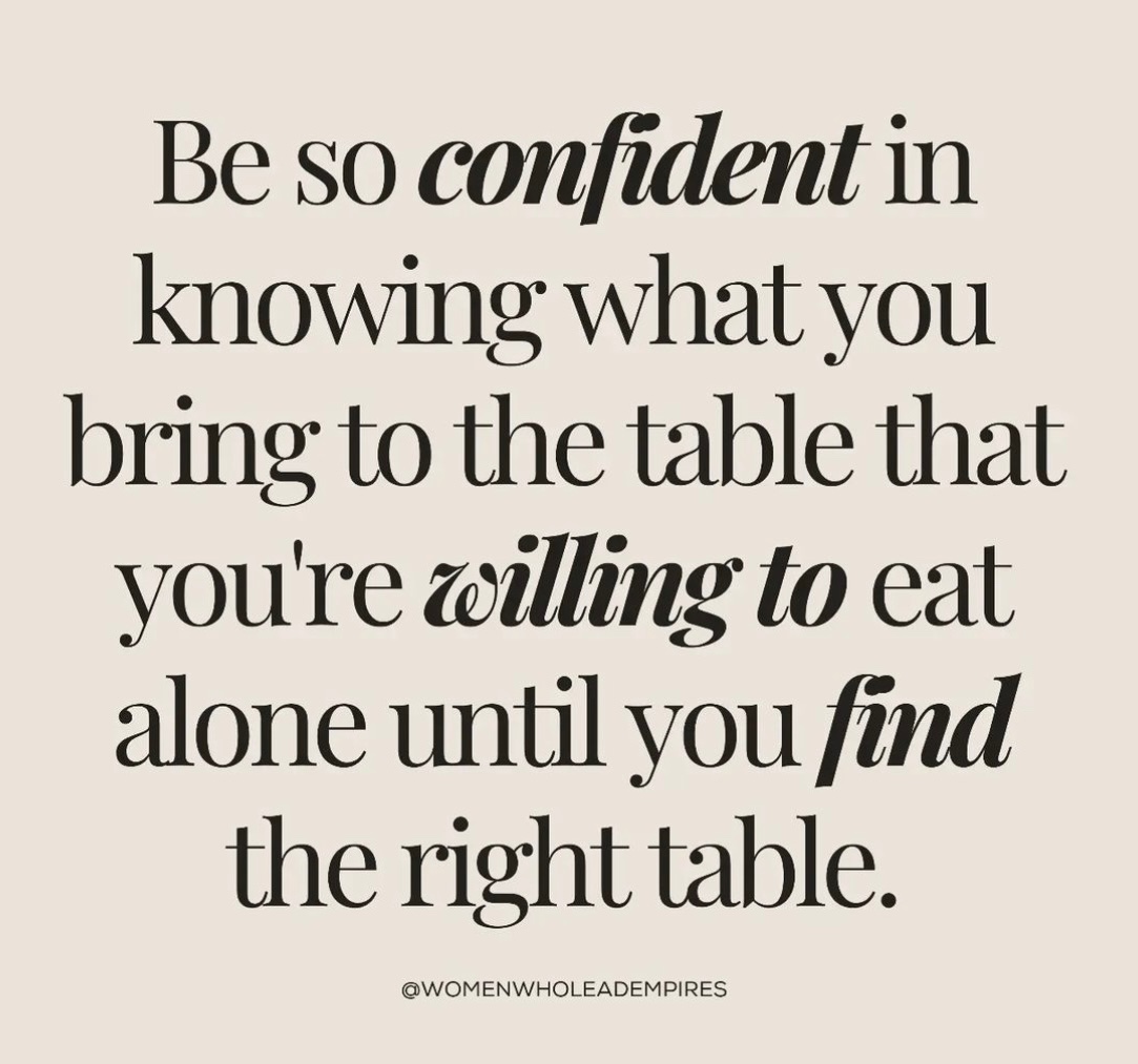 MargaretAkullo's tweet photo. #Powerful!!! ‘Be confident in knowing what you bring to the table that you are willing to eat alone until you find the right table…’ https://t.co/hLKymwkDhu