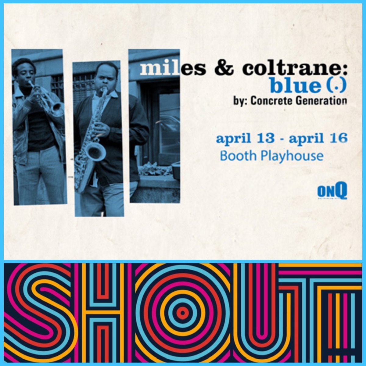 Something to Shout About! 
Miles &amp; Coltrane: Blue (.) 
- Opens Next Week! 

Miles &amp; Coltrane: Blue (.)
April 13th-16th 
OPENS NEXT WEEK!
Booth Playhouse 
130 N. Tryon St. Charlotte, NC 28202 
Visit Carolinatix.org | Call 704-372-1000 for tickets - mailchi.mp/youarenowonq/m…