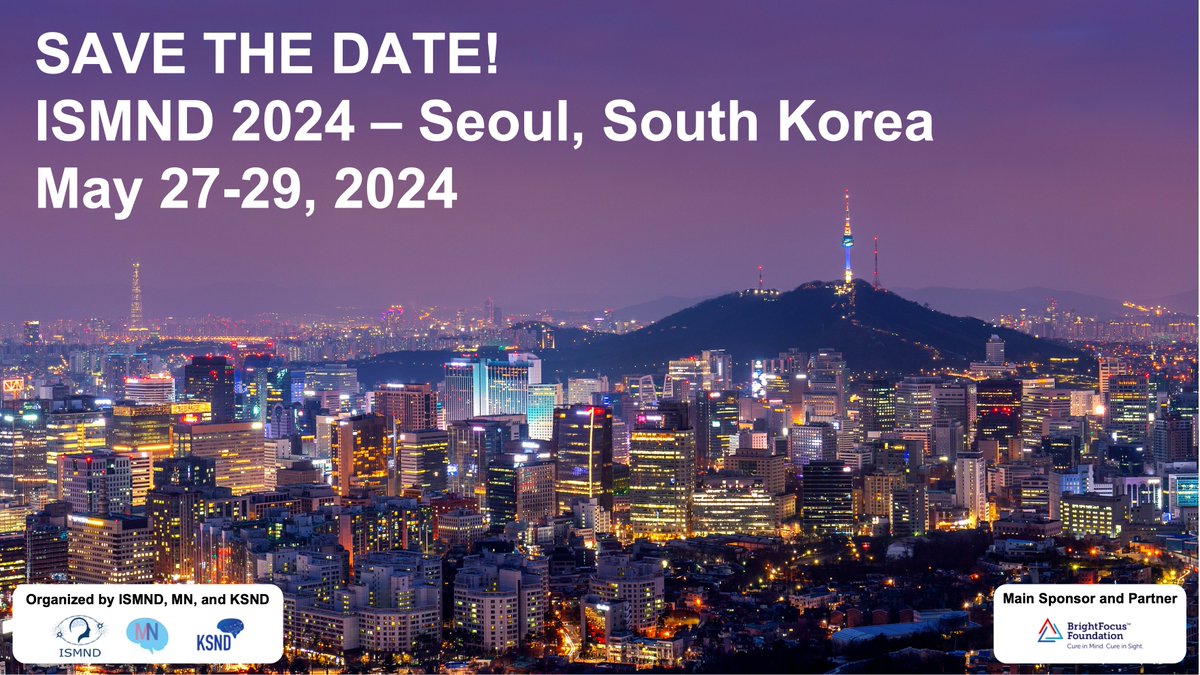 SAVE THE DATE! ISMND 2024 will be held in Seoul, South Korea from May 27-29, 2024! Organized by ISMND, @MolNeuro, and the Korean Society of Neurodegenerative Diseases, with our main sponsor and partner @_BrightFocus, this conference is going to be our best yet!