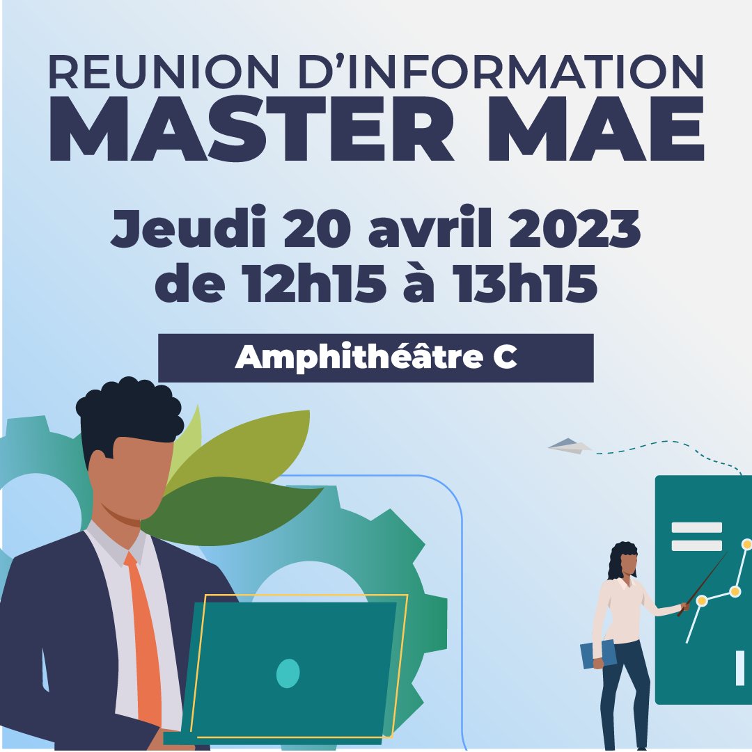 Une réunion d’information sur le Master Management et Administration des Entreprises (MAE) se tiendra le Mardi 20/04/23 de 12h15-13h15 à l’Amphi C. Il sera fait à cette occasion un présentation : • du Master MAE. • des Universités partenaires sur ce Master.