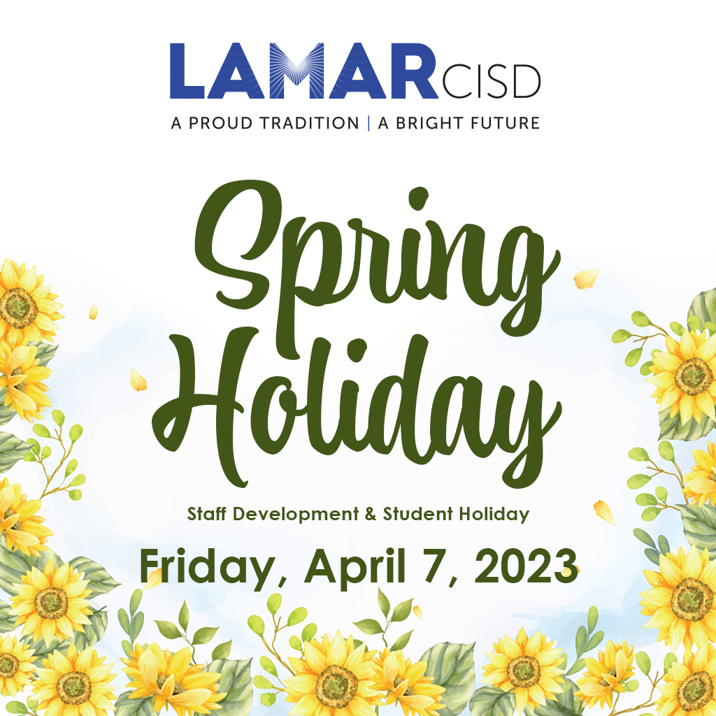 LamarCISD's tweet image. Tomorrow, Friday, April 7 is our #SpringHoliday, which is a staff development day and student holiday. All classes are set to resume on Monday, April 10. Enjoy your long weekend 💐