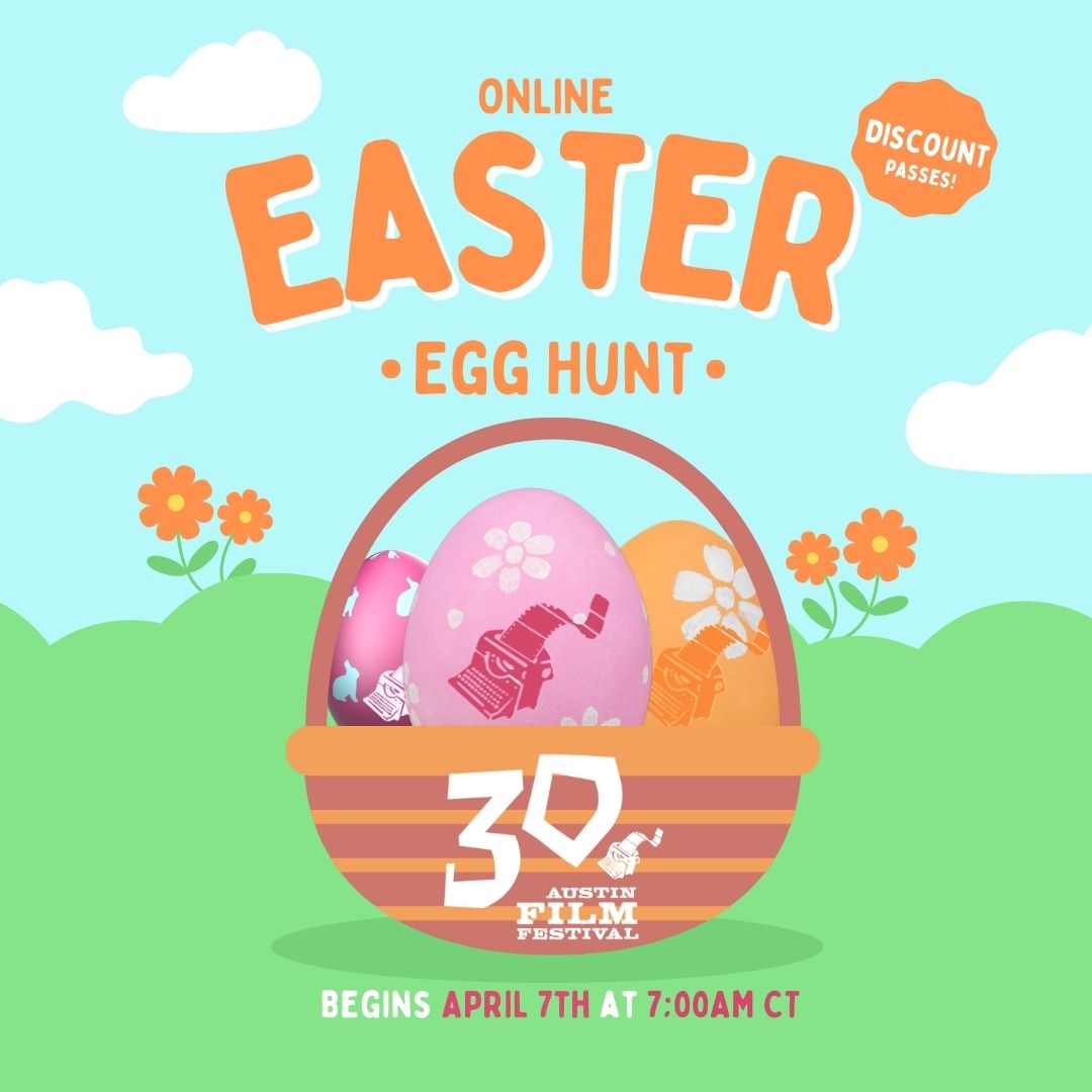 Austin Film Festival on Twitter: "Get your baskets ready because tomorrow at 7:00 AM CDT, AFF's Online Easter Egg Hunt begins! Have your chance to save money on badges and film passes.
