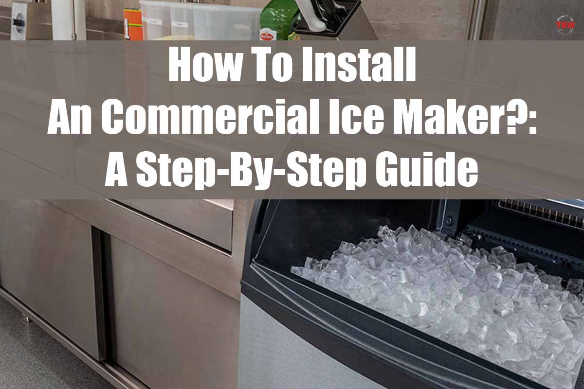 theenterprisew's tweet image. How To Install An Commercial Ice Maker?: A Step-By-Step Guide

Commercial ice makers are necessary for services requiring a continuous ice supply for their procedures. 

Know more: theenterpriseworld.com/guide-to-insta…

#icemaker #ice #icemachine #icemachines