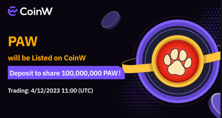 CoinWOfficial's tweet photo. 🔥 New Listing! 🔥

#CoinW will list $PAW on 4/12/2023 11:00 (UTC). 💰 Deposit to share 100,000,000 PAW!

Deposit: Has opened
Trading: 4/12/2023 11:00 (UTC)
Withdraw: 4/12/2023 12:00 (UTC)
Event time: 2023/4/12 11:00 – 2023/04/17 15:59(UTC)

💡 More details: https://t.co/DElq8ExLsT