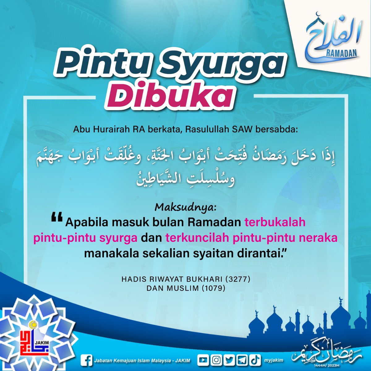JaPenWPKL's tweet photo. PINTU SYURGA DIBUKA

Apabila masuknya bulan Ramadan, pintu neraka akan ditutup serapat-rapatnya dan pintu syurga dibuka seluas-luasnya bagi menyambut orang yang berpuasa dengan bersungguh-sungguh dengan melakukan amal kebaikan di bulan Ramadan. https://t.co/NuoYEx6qrz