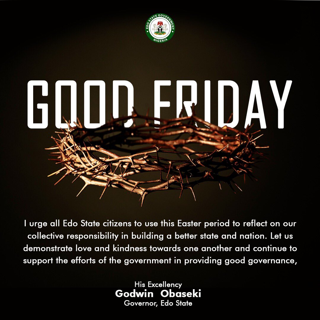 Good Friday: <a href="/GovernorObaseki/">H. E. Godwin Obaseki</a> charges Christians on love, sacrifice

The Edo State Governor, Mr. Godwin Obaseki, has charged Christians to imbibe the virtues of love, sacrifice and tolerance as espoused by Jesus Christ in commemoration of Good Friday.