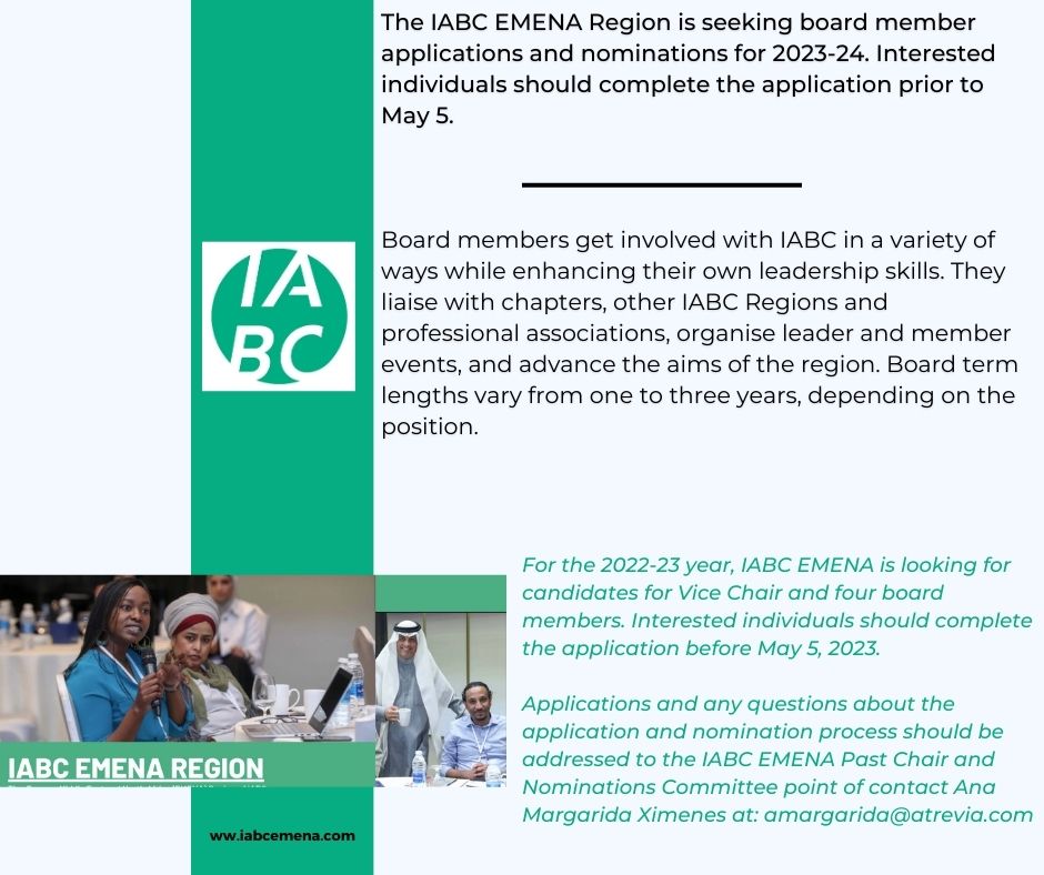 The IABC EMENA Region is seeking board member applications and nominations for 2023-24. Interested individuals should complete the application prior to May 5. Form here: 2023-24-board-nominations-application-form (2).docx