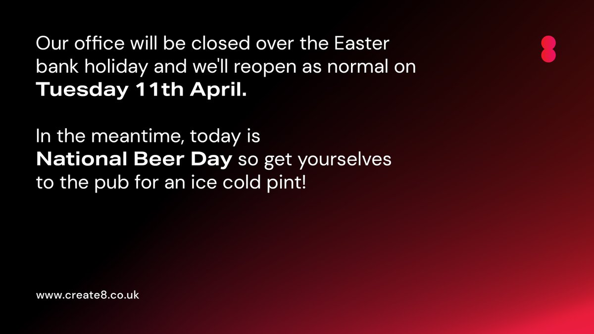 Create8Ltd's tweet image. Our office will be closed over the Easter bank holiday and we’ll reopen as normal on Tuesday 11th April. In the meantime, today is National Beer Day so get yourselves to the pub for an ice cold pint!
#Create8