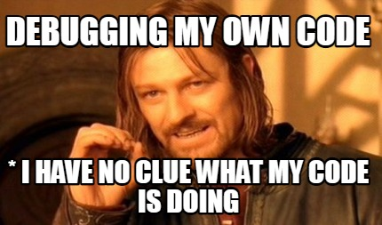 spesov's tweet photo. Debugging is meant for someone else's code,
because: https://t.co/OBZ1IajRIE