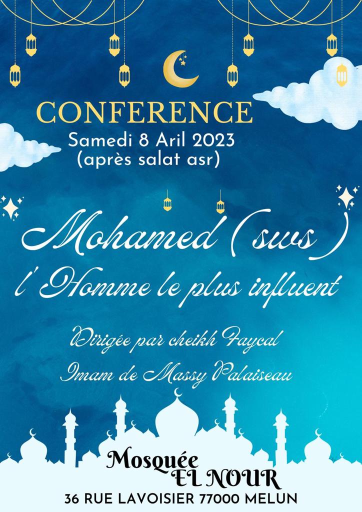 MelunMosquee's tweet photo. Assalam Aleykoum,
Conférence Samedi 08/04 après Salat Al Asr.
Mohamed (Sws) l'Homme le plus influent par Cheikh Faycal de Massy Palaiseau. https://t.co/8kXRGWNdTE