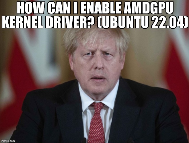 askubuntumemes's tweet image. How can i enable AMDGPU kernel driver? (Ubuntu 22.04) askubuntu.com/questions/1462… #amdgraphics #hp #drivers #kernel